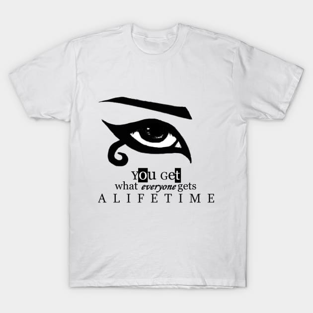 Lifetime T-Shirt by AntigoneHyde